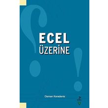 Ecel Üzerine - Osman Karadeniz