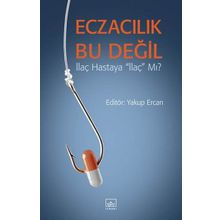 Eczacılık Bu Değil - Yakup Ercan