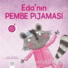Eda'nın Pembe Pijaması - Minik Adımlar Dizisi - Julie Gassman