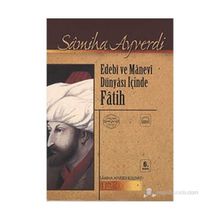 Edebi ve Manevi Dünyası İçinde Fatih - Samiha Ayverdi