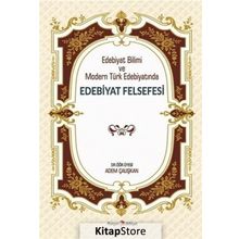 Edebiyat Bilimi ve Modern Türk Edebiyatında Edebiyat Felsefesi - Adem Çalışkan