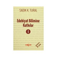 Edebiyat Bilimine Katkılar 1 - Sadık Kemal Tural