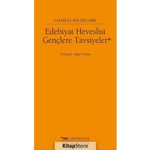 Edebiyat Heveslisi Gençlere Tavsiyeler - Charles Baudelaire