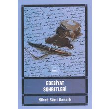EDEBIYAT SOHBETLERI - NIHAD SÂMI BANARLI