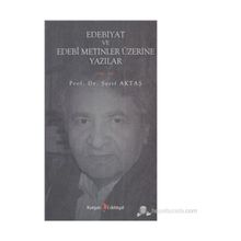 EDEBIYAT VE EDEBI METINLER ÜZERİNE YAZILAR - ŞERİF AKTAŞ