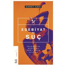 Edebiyat ve Suç - Ahmet Sarı