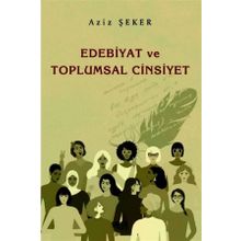 Edebiyat ve Toplumsal Cinsiyet - Aziz Şeker