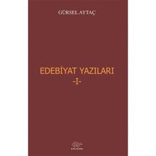 Edebiyat Yazıları 1 - Prof. Dr. Gürsel Aytaç