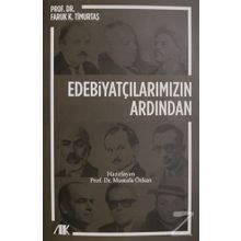 Edebiyatçılarımızın Ardından - Faruk K. Timurtaş