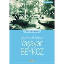 Edebiyatın Belleğinde Yaşayan Beykoz - Alim Kahraman