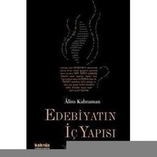 EDEBİYATIN İÇ YAPISI TANPINAR´DAN GÜNÜMÜZE ÖYKÜ, DENEME VE ŞİİR´İN PENCERESINDEN - ALIM KAHRAMAN