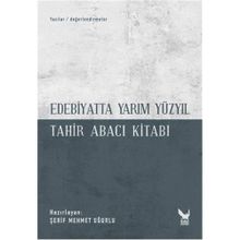 Edebiyatta Yarım Yüzyıl - Tahir Abacı Kitabı - Kolektif