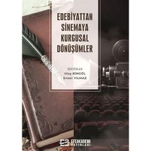 Edebiyattan Sinemaya Kurgusal Dönüşümler Dr. Ulaş Bingöl