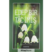 Edep Bir Tac İmiş - Dilaver Selvi