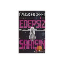 EDEPSIZ SARIŞIN BIR TIRMANIŞ MASALI - CANDACE BUSHNELL