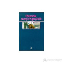 EDEPSIZLIK, ANARŞİ VE GERÇEKLİK - CRISPIN SARTWELL