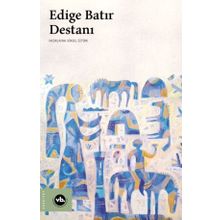 Edige Batır Destanı Vakıfbank Kültür Yayınları