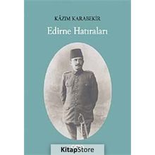 EDIRNE HATIRALARI - KÂZIM KARABEKIR