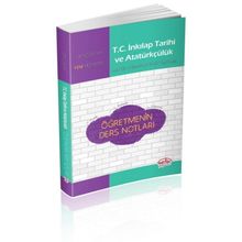 Editör Yayınları Ortaöğretim T. C . İnkılap Tarihi ve Atatürkçülük Öğretmenin Ders Notları