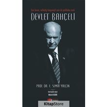 Een Leven, Volledig Toegewijd Aan De Publieke Zaak Devlet Bahçeli - Semih Yalçın