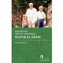 Efendi İle Müftü Arasında Hatıralarım - Dergah Yayınları