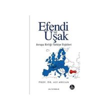 EFENDI VE UŞAK AVRUPA BIRLIĞI-TÜRKIYE ILIŞKILERI - ALI ARSLAN