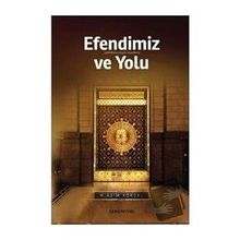 Efendimiz Ve Yolu M. Asım Köksal-Semerkand Yayınları