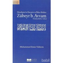 EFENDIMIZIN HAVARISI VE İHLAS ABIDESI ZÜBEYR B. AVVAM - MUHAMMED EMIN YILDIRIM