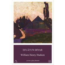 Eflatun Diyar - William Henry Hudson
