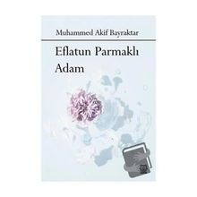 Eflatun Parmaklı Adam - Muhammed Akif Bayraktar