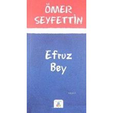 Efruz Bey - Ömer Seyfettin