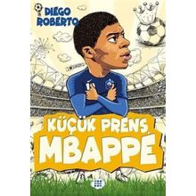 Efsane Futbolcular Küçük Prens Mbappe - Diego Roberto