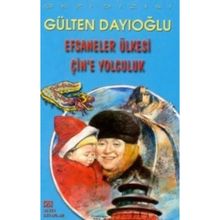 Efsaneler Ülkesi Çin'e Yolculuk - Gülten Dayıoğlu