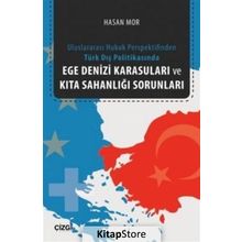 Ege Denizi Karasuları ve Kıta Sahanlığı Sorunları - Hasan Mor