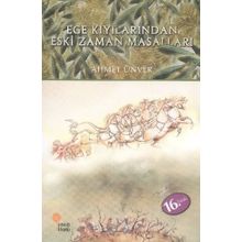 Ege Kıyılarından Eski Zaman Masalları - Ahmet Ünver