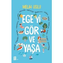 Ege'yi Gör ve Yaşa - Melih Uslu