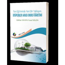 Eğiten Kitap Fen Eğitiminde Yeni Bir Yaklaşım: Disiplinler Arası Enerji Öğretimi