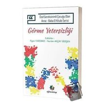 Eğiten Kitap Özel Gereksinimli Çocuğu Olan Anne Baba El Kitabı Serisi Görme Yetersizliği