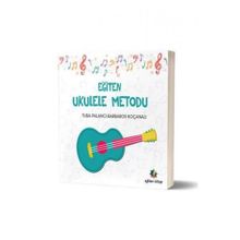 Eğiten Ukulele Metodu - Barbaros Koçanalı Tuba Palancı