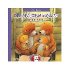 Eğitici Öyküler - Seni Seviyorum Küçük Ayı - Ursel Scheffler
