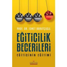 Eğiticilik Becerileri - Eğiticinin Eğitimi - Prof. Dr. İsmet Barutçugil