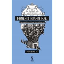 Eğitilmiş İnsanın İmali - Adem İnce - İnsan Yayınları