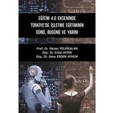 Eğitim 4.0 Ekseninde Türkiye'de İşletme Eğitiminin Dünü Bugünü ve Yarını - Kriter Yayınları