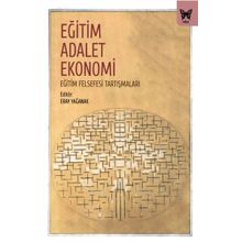 Eğitim Adalet Ekonomi: Eğitim Felsefesi Tartışmaları-Kolektif-Nika Yayınevi