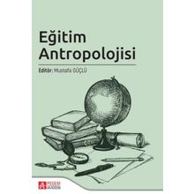 Eğitim Antropolojisi - Pegem Akademi Yayıncılık
