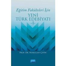 Eğitim Fakülteleri İçin Yeni Türk Edebiyatı 1 - Nurullah Çetin