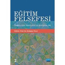Eğitim Felsefesi Temeller Ekoller ve Kavramlar-Nobel Akademik Yayıncılık