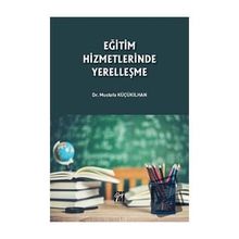 Eğitim Hizmetlerinde Yerelleşme - Gazi Kİtabevi