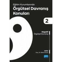 Eğitim Kurumlarında Örgütsel Davranış Konuları 2 Negatif Örgütsel Davranış - Nobel Akademi Yayınları