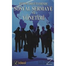 EĞİTİM ÖRGÜTLERİNDE SOSYAL SERMAYE VE YÖNETİMİ - ALPAY ERSÖZLÜ;FATIH TÖREMEN
